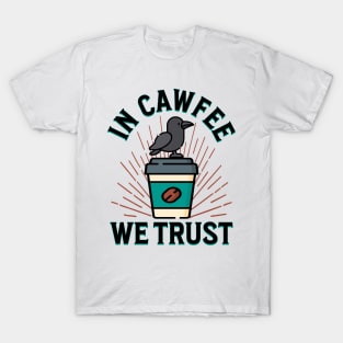 In Cawfee We Trust T-Shirt